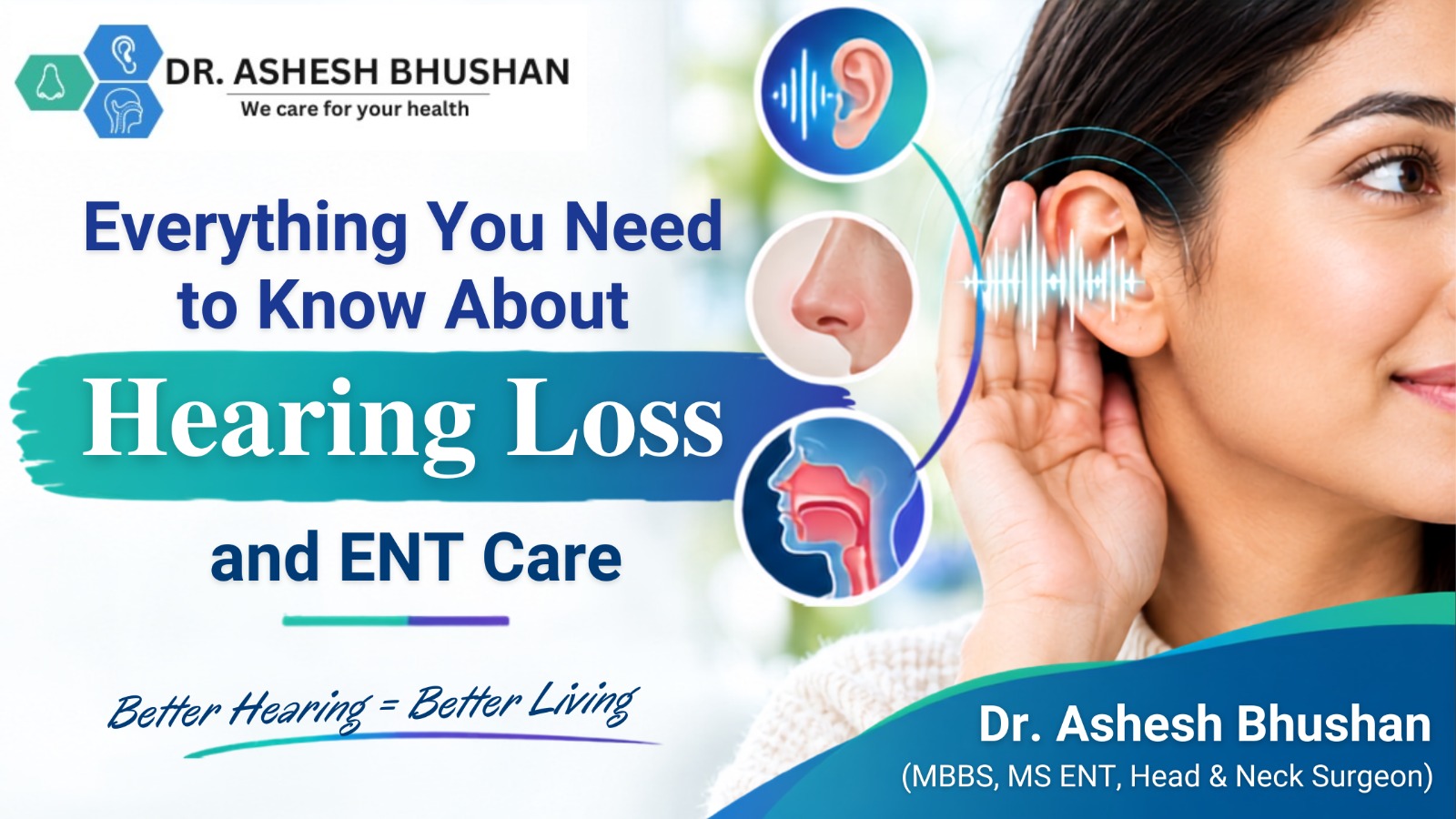 Everything About Hearing Loss & ENT Care | Dr. Ashesh Bhushan